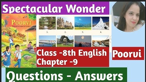 Class-8th English Poorvi | Chapter -9 Spectacular Wonder  | Questions - Answers