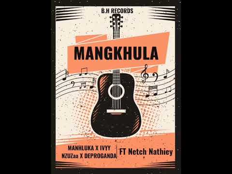 MANGKHULA Ft Netch Nathiiey