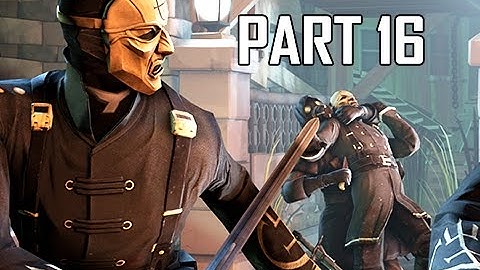 Dishonored 2 Walkthrough Part 16 - Overseer (PC Ultra Let