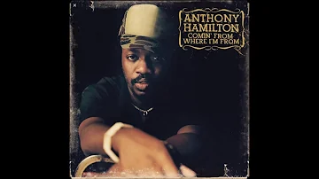 Anthony Hamilton-Comin' From Where I'm From