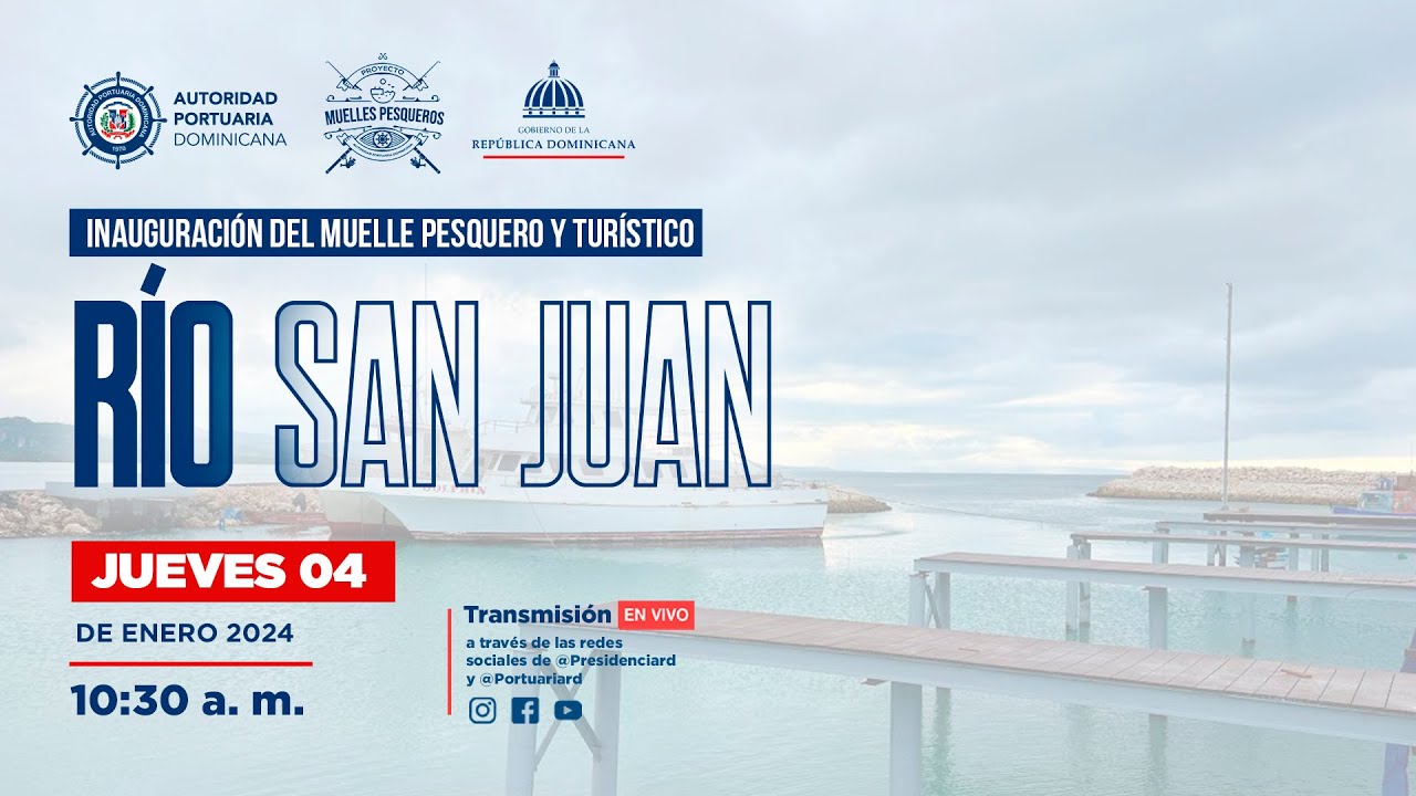 Inauguración del Muelle Pesquero y Turístico Río San Juan. - YouTube