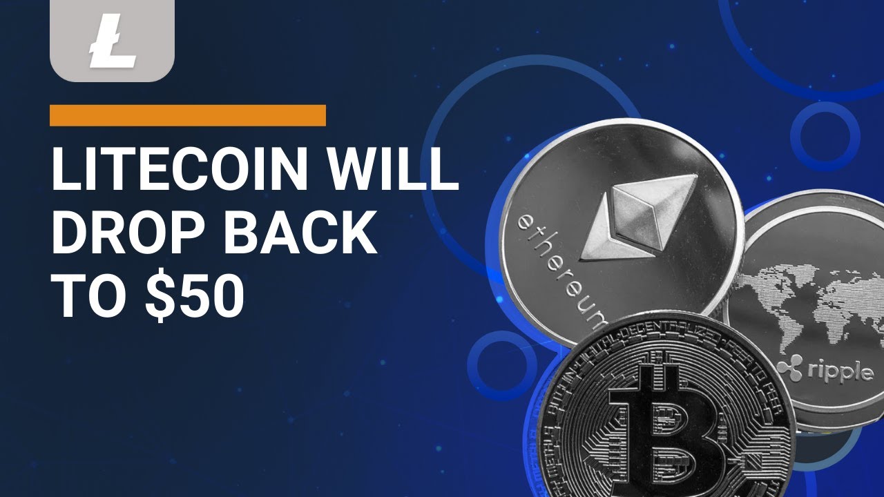Litecoin price will drop back to $50
