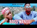 Boss wangu  mautamu comedies