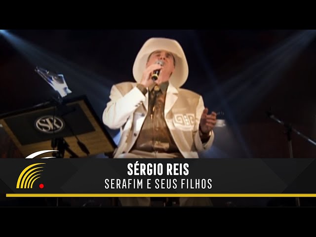 SERGIO REIS - SERAFIM E SEUS FILHOS