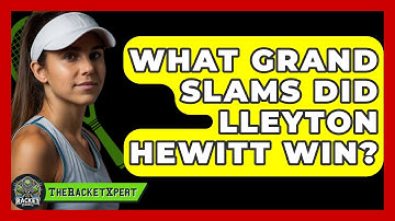 What Grand Slams Did Lleyton Hewitt Win? - The Racket Xpert