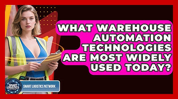 What Warehouse Automation Technologies Are Most Widely Used Today? | Smart Logistics Network News