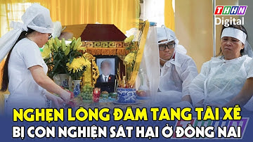 Trưa 12/7: Nghẹn lòng đám tang không kèn trống của tài xế công nghệ bị sát hại ở Đồng Nai |Hà Nam TV