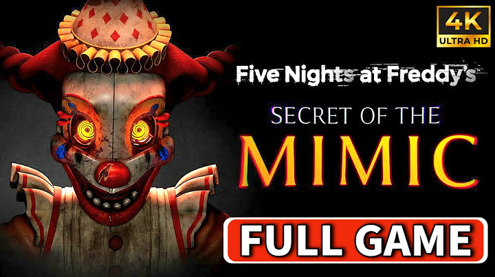 FNAF: SECRET OF THE MIMIC - Full Gameplay Walkthrough (4K60FPS)