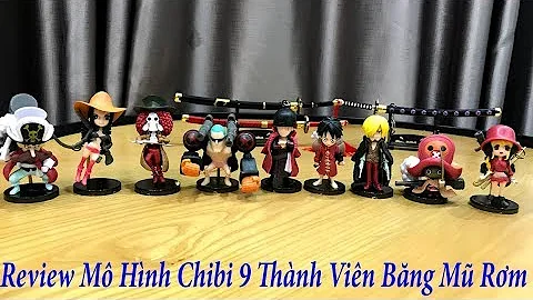 Review Mô Hình Chibi 9 Thành Viên Băng Mũ Rơm | Toy Review Vn