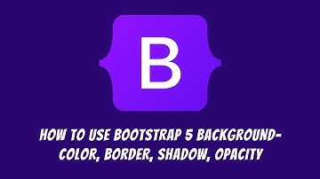 How to use Bootstrap 5 Background Border Shadow and opacity