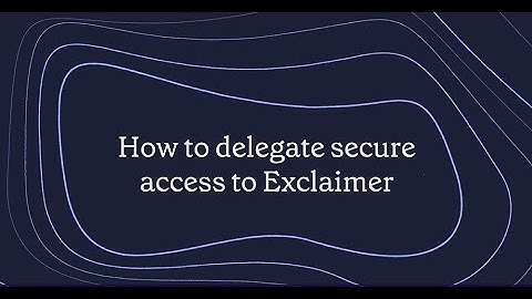 How to delegate secure access to Exclaimer