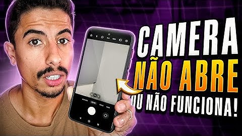 CÂMERA DO CELULAR NÃO ABRE ou NÃO FUNCIONA? APRENDA RESOLVER!