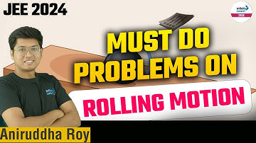 Must Do Problems on Rolling Motion | #JEEPhysics | LIVE | Aniruddha Roy | Infinity Learn JEE