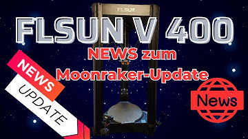 FLSUN V400 Moonraker-Fehlermeldung Update NEWS