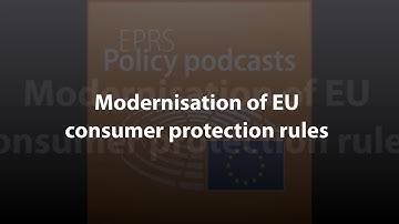 Modernisation of EU consumer protection rules [Policy Podcast]