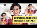 3 STEPS TO FOLLOW FOR BETTER EYE CLOSURE IN BELL'S PALSY
