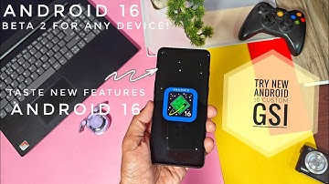 Android 16 beta 2 features by custom GSI any device