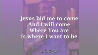 Jesus Bid Me to Come - Theophilus Sunday Lyrics