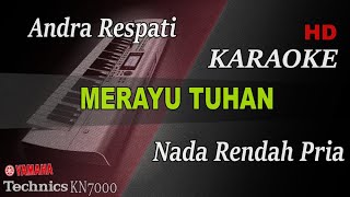 MERAYU TUHAN  - ANDRA RESPATI ( NADA RENDAH PRIA ) || KARAOKE