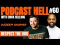 Respect The Dog (feat. Kazeem Rahman) - Podcast Hell with Erick Hellwig #060