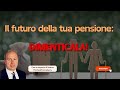 Perdete ogni speranza o voi che entrate nel sistema previdenziale.