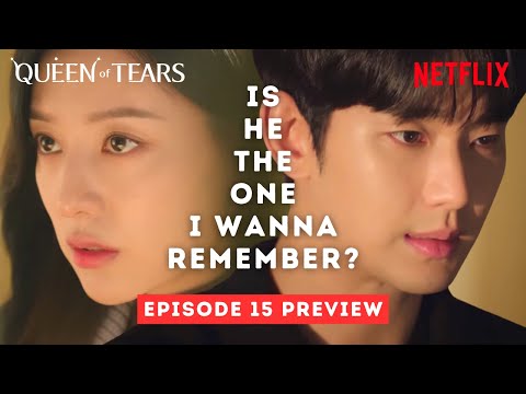[Preview] Queen of Tears Episode 15 : WILL HAEIN REMEMBER HYUNWOO?