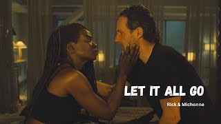 Rick & Michonne - Let It All Go (The Walking Dead - The Ones Who Live)