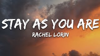 Rachel Lorin - Stay As You Are (Lyrics) [7clouds Release] Resimi