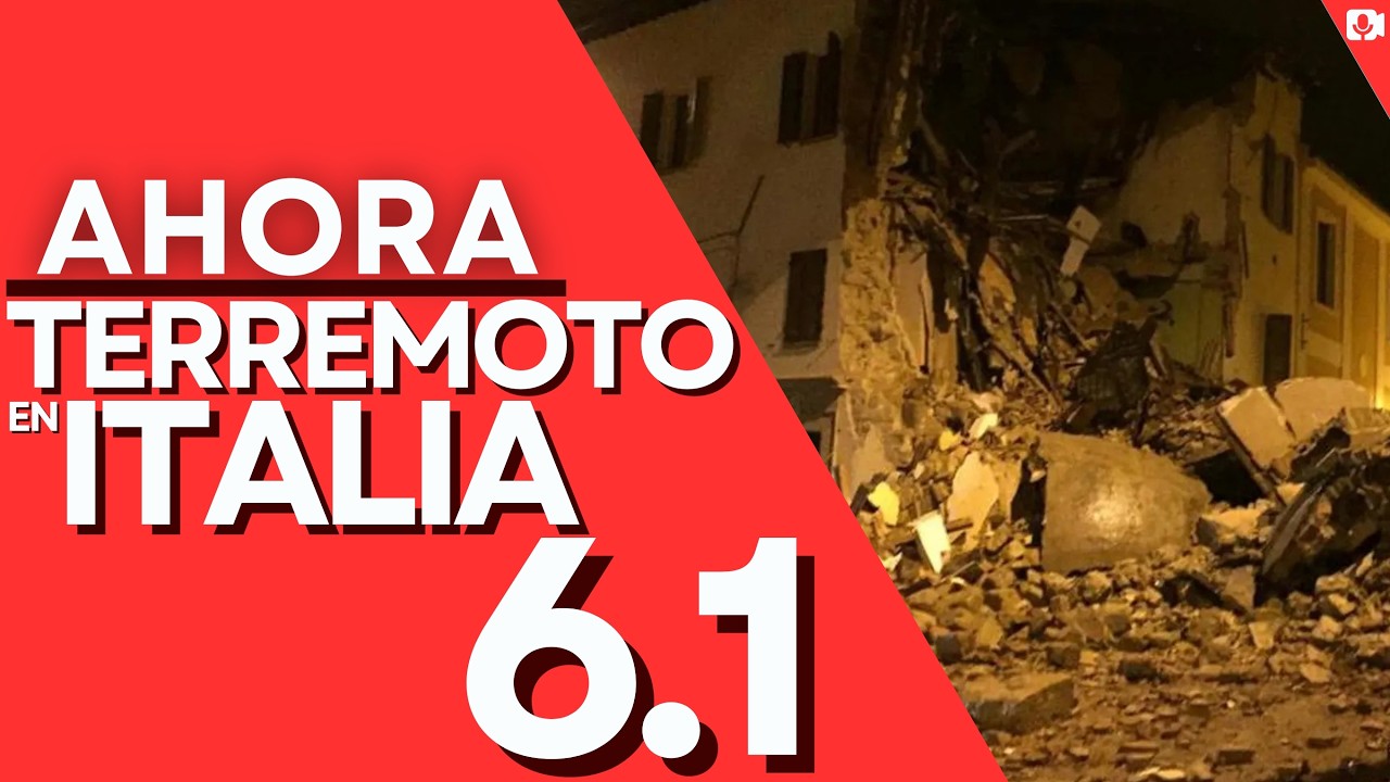 🔴URGENTE🔴 | FUERTE TERREMOTO 6.1 SACUDE ITALIA: LO QUE SE SABE HASTA AHORA