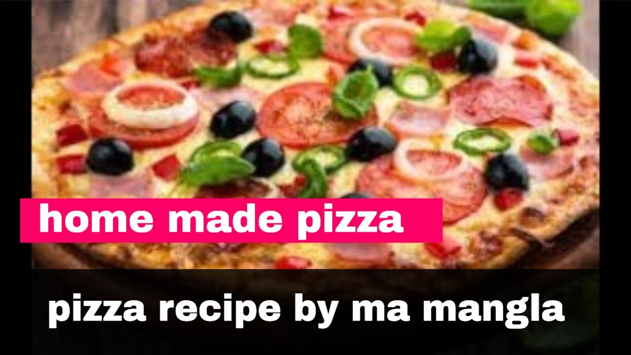 homemade pizza recipe by ma mangla