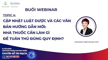[CPE 06/09/2025] - TOPIC 4 CẬP NHẬT LUẬT DƯỢC VÀ CÁC VĂN BẢN HƯỚNG DẪN MỚI: NHÀ THUỐC CẦN LÀM GÌ...