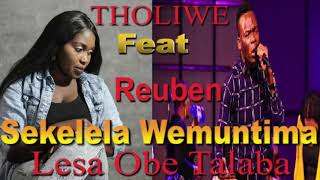 THOLIWE FT REUBEN -( Audio) SEKELELA Wemuntima Lesa TALABA(ZambianMusic2019)ZedGospel