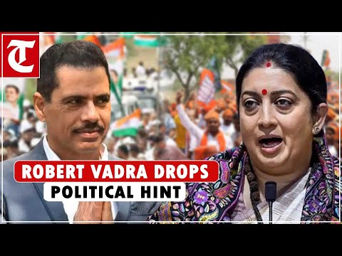 Robert Vadra to fight from Amethi? Drops big political hint