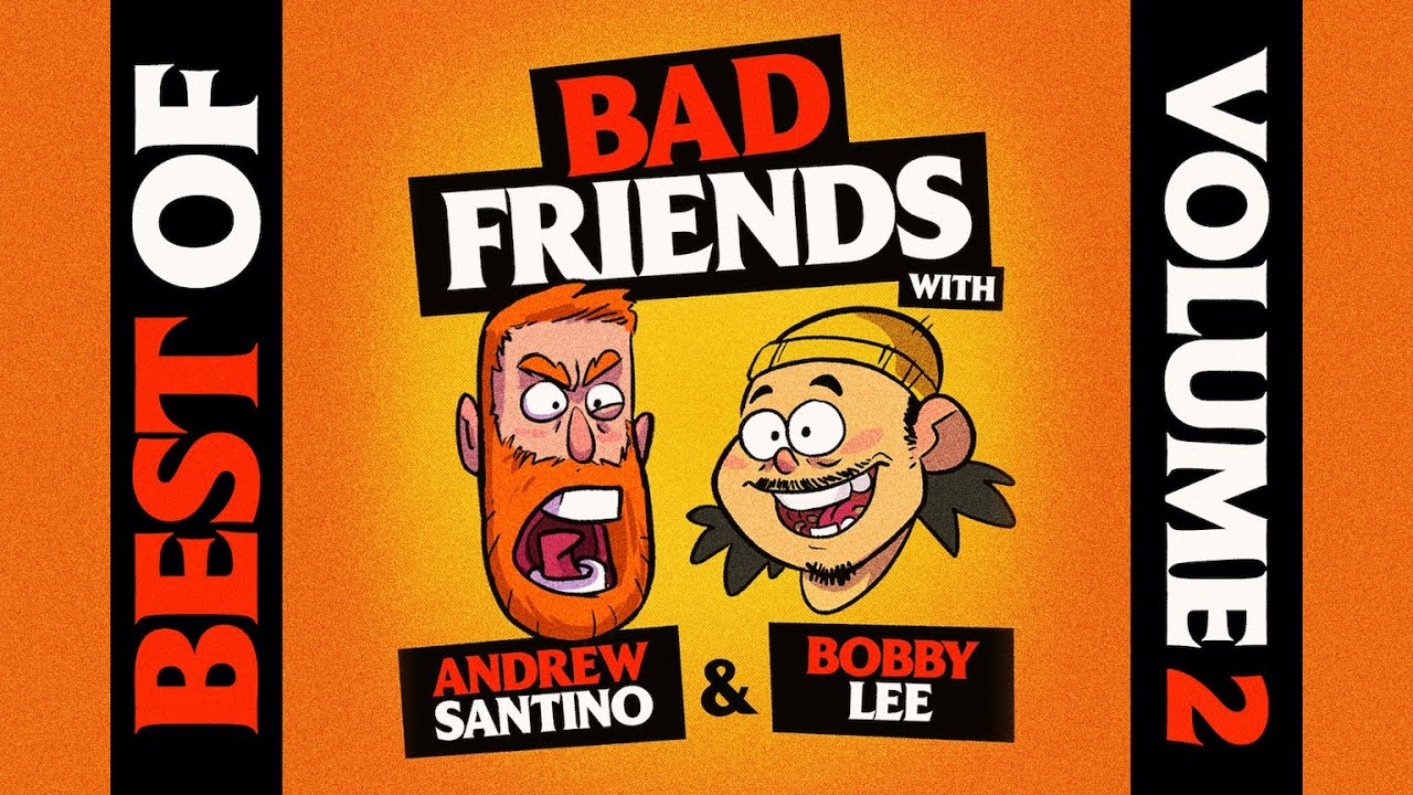 Best of Bad Friends Vol. 2 • Bobby Lee & Andrew Santino