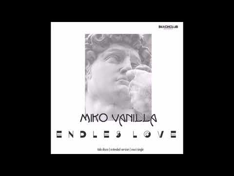 Miko Vanilla - Endless Love. Extended Dance Remix.2017