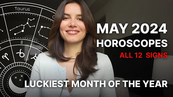 May 2024 Horoscopes for all 12 Signs- Luckiest Month of the Year - DayDayNews