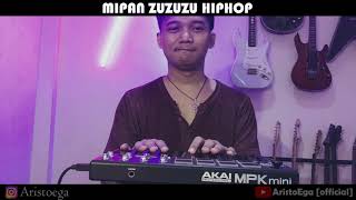 Mipan Zuzuzu Hiphop  Aristo Ega Cover