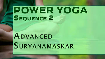 Advanced Suryanamaskar | Power Yoga | Yoga Asanas | Trisha Maharaj Singh