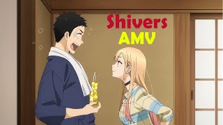 My Dress-Up Darling「AMV」Shivers