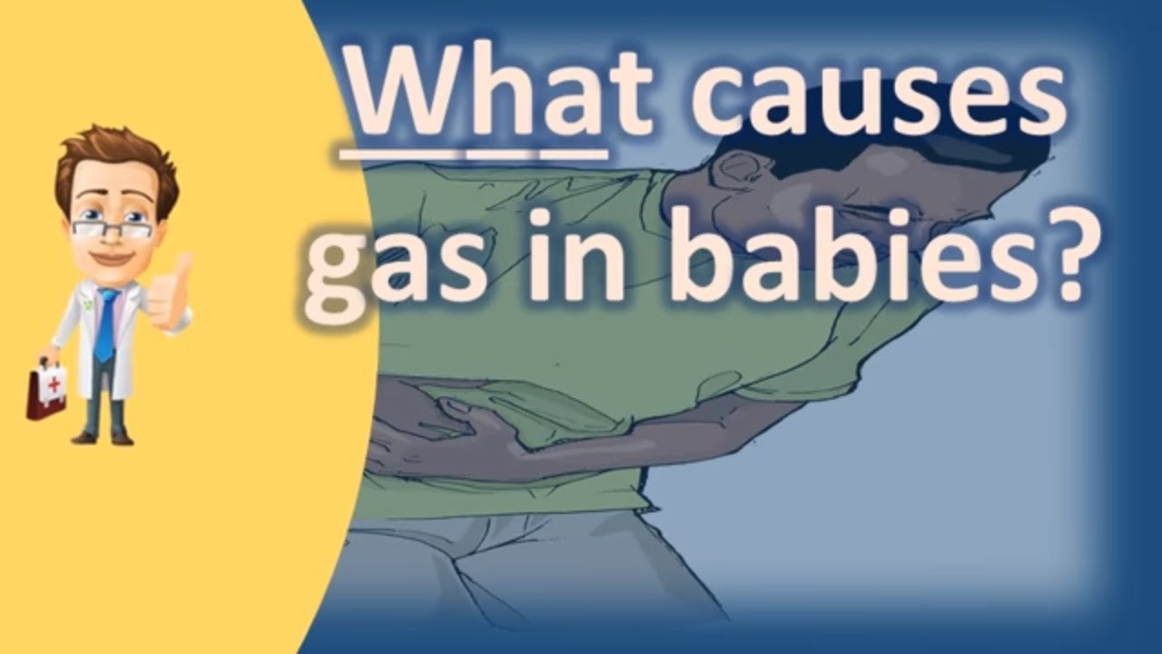 What causes gas in babies ? Good Health for All YouTube