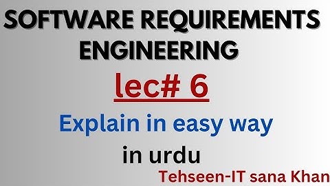 Software Requirement Engineering | Lecture 06 |SRE | Urdu - Hindi @tehseenit-sanakhan2596