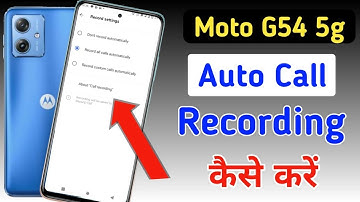 Moto g54 5g Me Call Recording Setting Kaise Kare | Auto Call Recording In Moto g54 5g