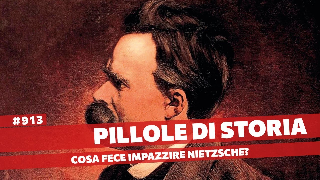 913- Perche Nietzsche impazzì? Malattie, medicine e strani sintomi [Pillole di Storia]