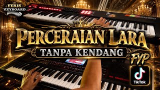 PERCERAIAN LARA || TANPA KENDANG