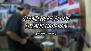 Stand Here Alone - Hilang Harapan (Drum Cover)