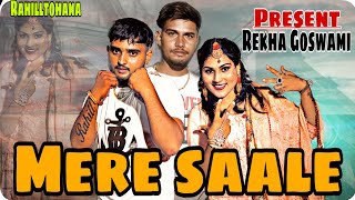 Mere Saale ( Official Video ) : Rekha Goswami | Rahil Tohana | New Haryanvi Songs Haryanvi 2022