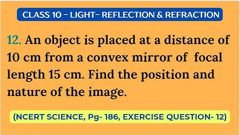 An object is placed at a distance of 10cm from a..  #class10physics #science #video #viral #ncert
