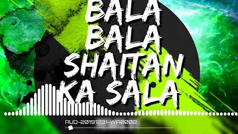 Bala bala shaitan ka sala Remix Djmelectronicy