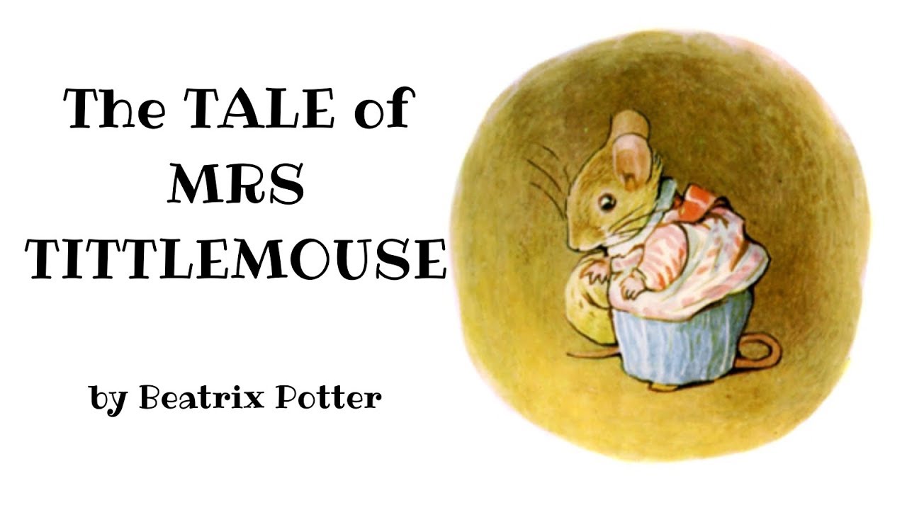 The Tale of Mrs Tittlemouse - READ ALOUD Story for Kids by Beatrix Potter 