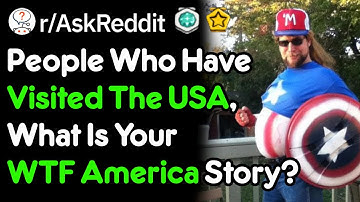 What Is Your "WHAT THE HECK" America Story? (r/AskReddit)